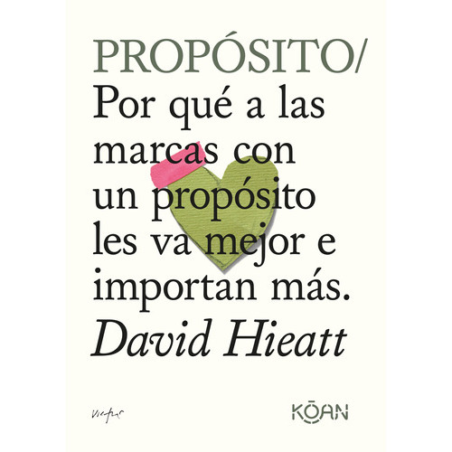 Proposito - David Hieatt, De David Hieatt. Editorial Koan Libros En Español