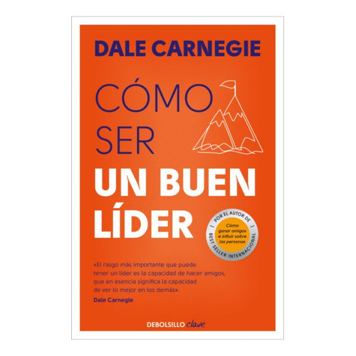 Cómo Ser Un Buen Líder, De Dale Carnegie. Editorial Debolsillo, Tapa Blanda, Edición 1 En Español