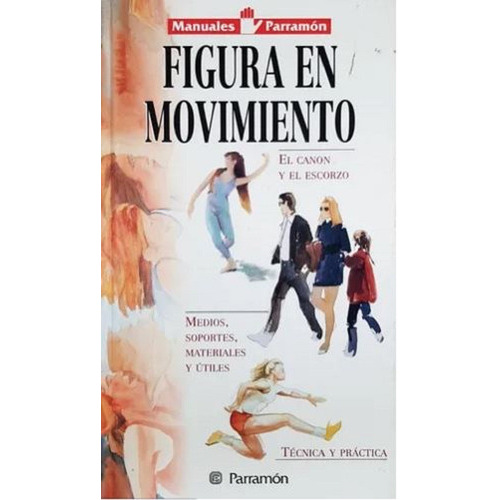 Figura En Movimiento - Manuales Parramon Temas Pictoricos, de Equipo Parramon. Editorial Parramon en español