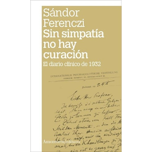 Sin Simpatia No Hay Curacion - Sándor Ferenczi - Amorrortu