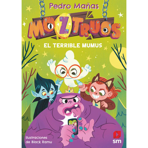 Moztruos 1: El terrible Mumus, de Mañas Romero, Pedro. Editorial EDICIONES SM, tapa blanda en español