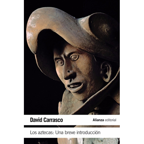 Carrasco David Los Aztecas Una Introducción Ed Alianza