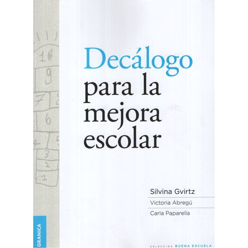 Decalogo Para La Mejora Escolar - Silvina Gvirtz, de Gvirtz, Silvina. Editorial Granica, tapa blanda en español