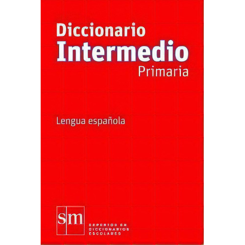 Diccionario Intermedio Primaria. Lengua Espaãâ±ola, De Rodríguez Alonso, Manuel. Editorial Ediciones Sm En Español