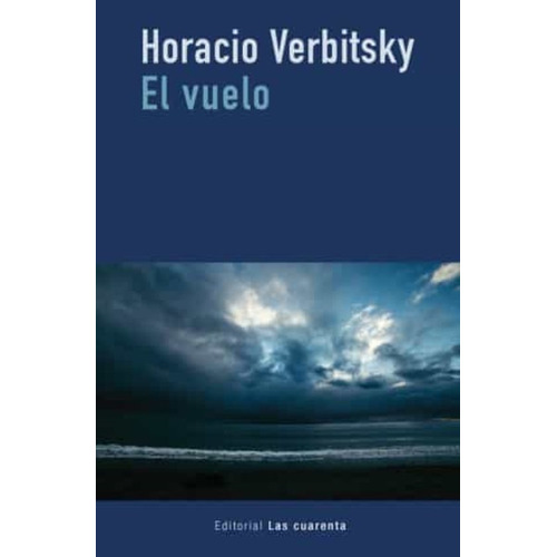 El Vuelo - Verbitsky, Horacio