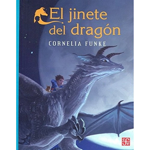 El Jinete Del Dragón - A La Orilla Del Viento -, de Cornelia Funke. Serie El jinete de dragón, vol. 1.0. Editorial Fondo de Cultura Económica, tapa blanda, edición 2.0 en español, 2017