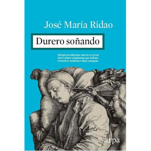 Durero Soñando - Jose Maria Ridao, De Jose Maria Ridao. Editorial Arpa En Español