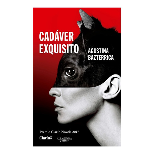 Cadaver Exquisito - Premio Clarin 2017 - A Basterrica - Alfa