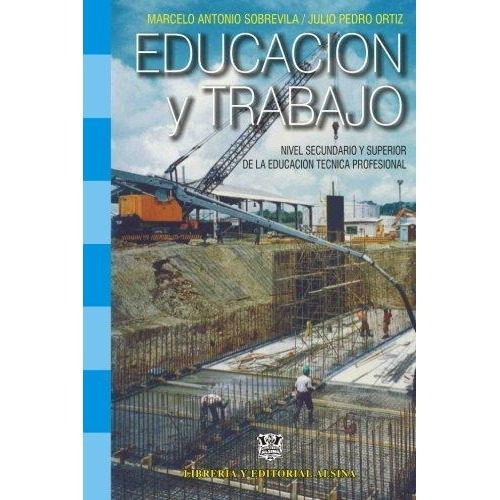 Educacion Y Trabajo, De Marcelo Antonio Sobrevila. Editorial Alsina, Tapa Blanda En Español