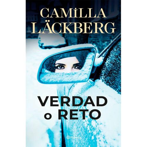Verdad O Reto: Verdad O Reto, De Camilla Läckberg. Editorial Planeta, Tapa Blanda, Edición 1 En Español, 2023