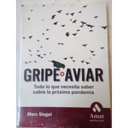Libro Gripe Aviar Todo Lo Que Necesita Saber Marc Siegel