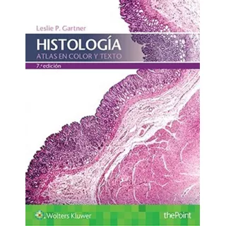 Histologia. Atlas En Color Y Texto - 7 Ed, De Gartner. Editorial Lippincott Williams En Español