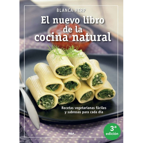 El Nuevo Libro De La Cocina Natural - Blanca Herp