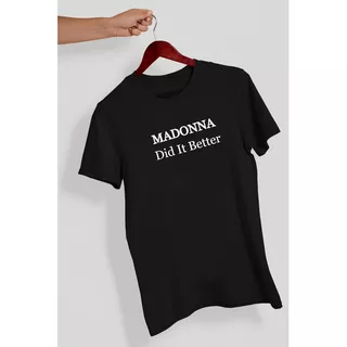 Camiseta Madonna Did It Better - Camisa Unissex Show Turne