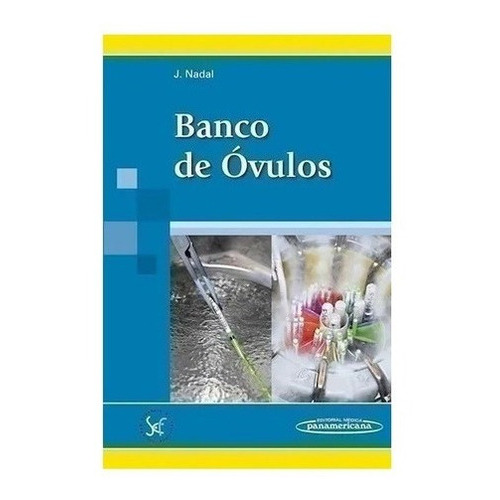 Banco De Óvulos Nuevo!, De Nadal Pereña, Javier. Editorial Panamericana En Español
