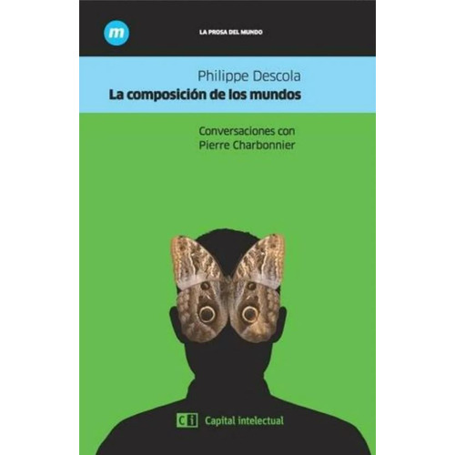 Composicion De Los Mundos, La, De Descola, Phillipe. Editorial Capital Intelectual, Tapa Blanda En Español