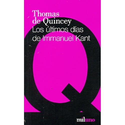 Los Últimos Días De Immanuel Kant - De Quincey, Manara, Lync