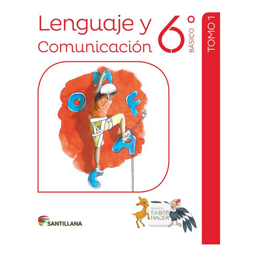 Pack Lenguaje Y Comunicacion 6 Saber Hacer, De Vários Autores. Editorial Santillana, Tapa Blanda En Español