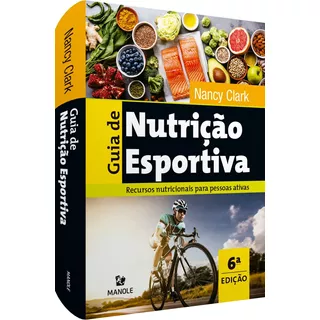 Guia De Nutrição Esportiva: Recursos Nutricionais Para Pessoas Ativas, De Clark, Nancy. Editora Manole Ltda, Capa Mole Em Português, 2021
