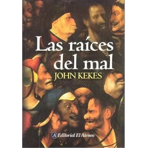 Las Raíces Del Mal - John Kekes
