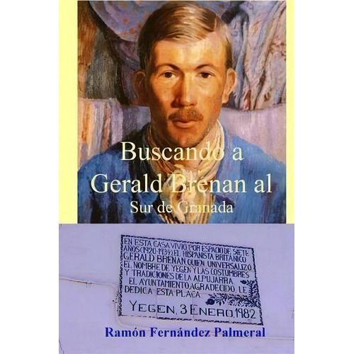 Buscando A Gerald Brenan Al Sur De Granada, De Ramon Fernandez Palmeral. Editorial Lulu Press, Tapa Blanda En Español