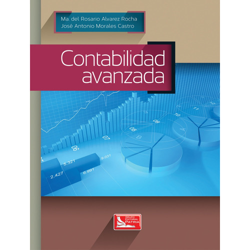 Contabilidad Avanzada, de Álvarez, María del Rosario. Grupo Editorial Patria, tapa blanda en español, 2013