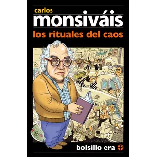 Los Rituales Del Caos, De Monsiváis, Carlos. Serie Bolsillo Era Editorial Ediciones Era, Tapa Blanda En Español, 2012