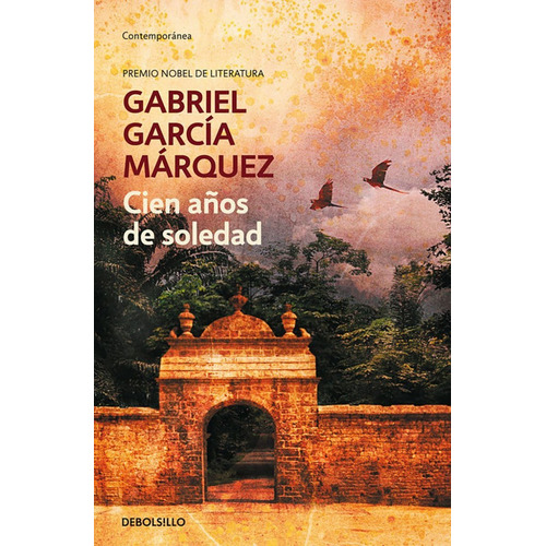 Cien años de soledad, de Gabriel García Márquez. Editorial Debolsillo, tapa blanda en español, 2021