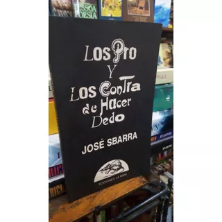 Jose Sbarra Los Pro Y Los Contra De Hacer Dedo Autografiado!