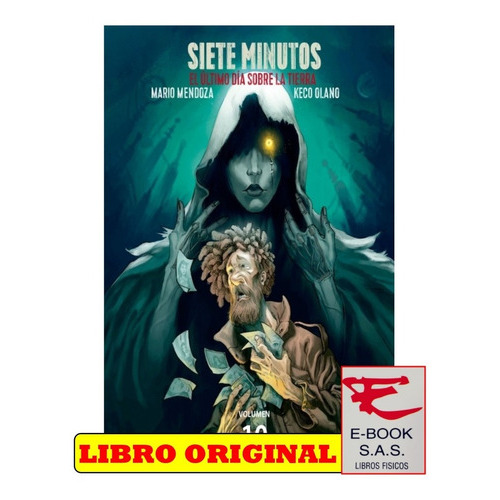 Siete Minutos: El Ultimo Dìa Sobre La Tierra, De Mario Mendoza. Editorial Planeta Comic, Tapa Blanda, Edición 1 En Español, 2023