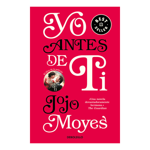 Yo antes de ti, de Jojo Moyes., vol. 1.0. Editorial Debolsillo, tapa blanda, edición 1.0 en español, 2023
