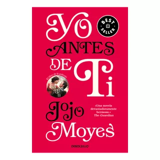 Yo Antes De Ti, De Jojo Moyes., Vol. 1.0. Editorial Debolsillo, Tapa Blanda, Edición 1.0 En Español, 2023