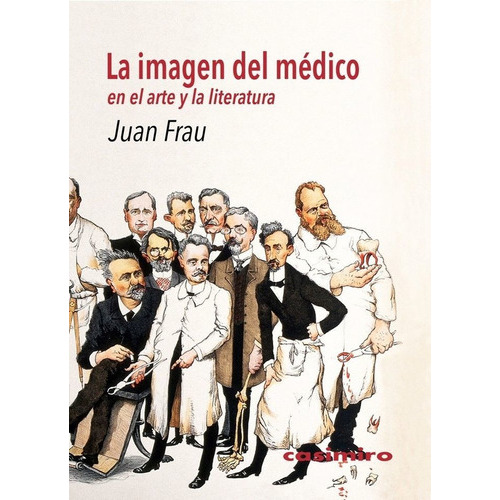 La imagen del mÃÂ©dico, de Frau García, Juan. Editorial Casimiro Libros, tapa blanda en español