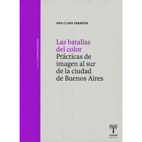 Las Batallas Del Color, Ana Clara Fabaron, Unsam