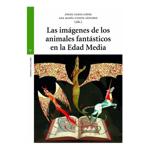 Las Imãâgenes De Los Animales Fantãâsticos En La Edad Media, De Cuesta Sánchez, Ana María. Editorial Ediciones Trea, S.l., Tapa Blanda En Español