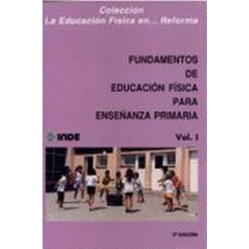 Vol. Ii Fundamentos De Educ. Fisica Enseñanza Primaria