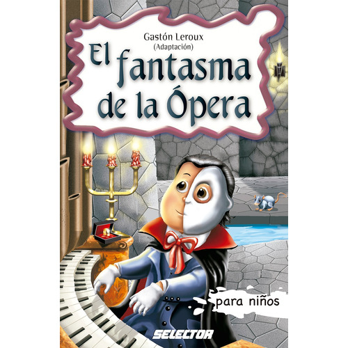 Fantasma De La Opera, El, de Leroux, Gaston. Editorial Selector, tapa blanda en español, 2019