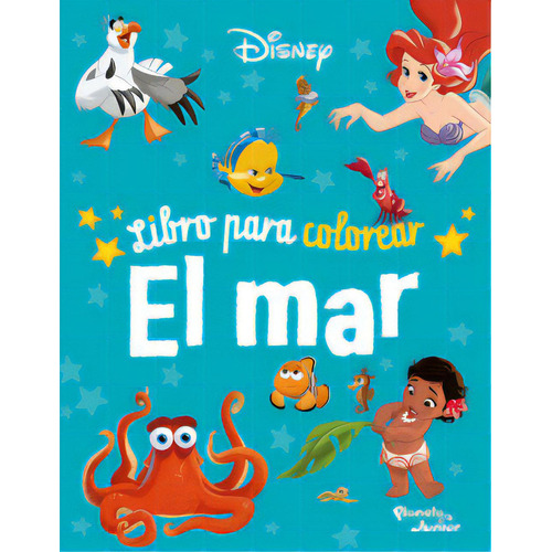 Libro para colorear: El mar, de Disney. Serie 6287572065, vol. 1. Editorial Grupo Planeta, tapa blanda, edición 2022 en español, 2022