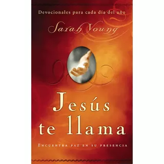 Jesus Te Llama: Encuentra Paz En Su Presencia, De Young, Sarah. Editorial Grupo Nelson, Tapa Blanda En Español, 2010