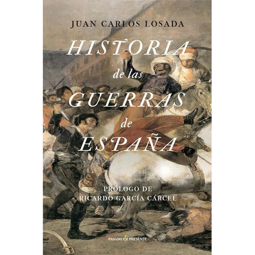 Historia De Las Guerras De España Juan Carlos Losada