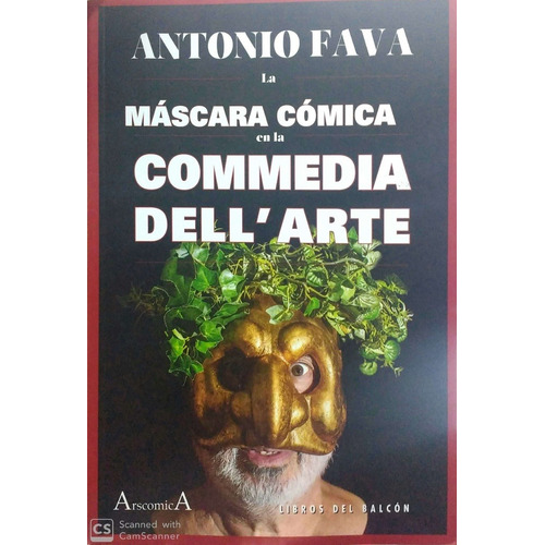 La Máscara Cómica En La Commedia Dell'arte - Fava, Antonio