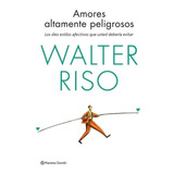 Amores Altamente Peligrosos - Walter Riso D1g1t4l