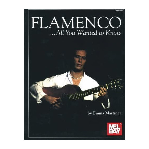 Libro: Mel Bay Flamenco... Todo Lo Que Querías Saber