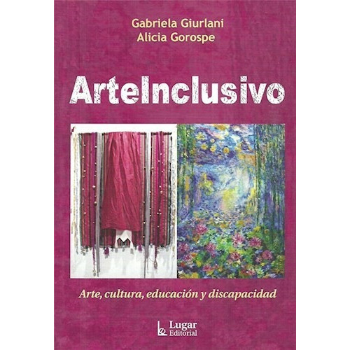 Arteinclusivo: Arte, Cultura, Educacion, Discapacidad, De Giurlani., Vol. Abc. Editorial Lugar Editorial, Tapa Blanda En Español, 1