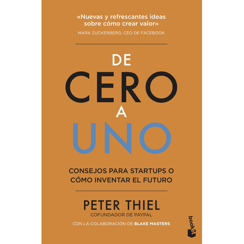 De cero a uno: Cómo inventar el futuro, de Thiel, Peter. Serie Booket Editorial Booket Paidós México, tapa blanda en español, 2021
