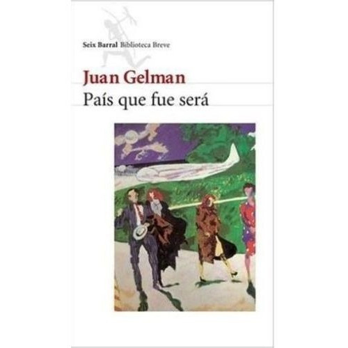 País Que Fue Será, De Gelman, Juan. Editorial Planeta En Español