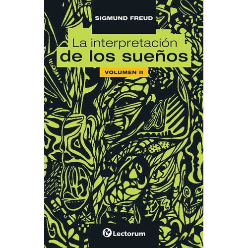 Interpretacion De Los Sueños, La / Vol. Ii, De Freud, Sigmund. , Tapa Blanda En Español, 2014