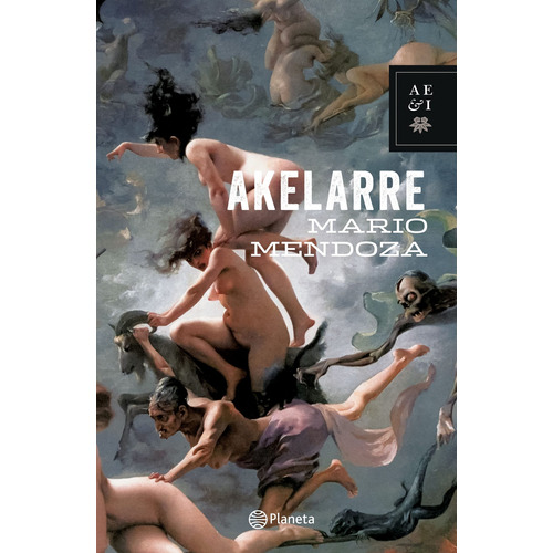Akelarre, de Mendoza, Mario. Serie Fuera de colección Editorial Planeta México, tapa blanda en español, 2020