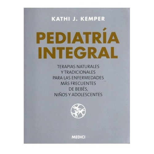 Pediatria Integral, De Kemper. Kathi J-. Editorial Medici, Tapa Blanda En Español