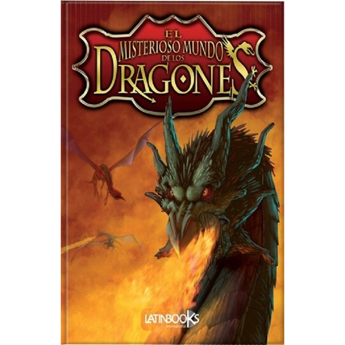 Libro El Misterioso Mundo De Los Dragones - Latinbooks - Dgl